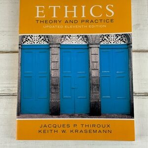 Ethics: Theory and Practice — 11th Ed.